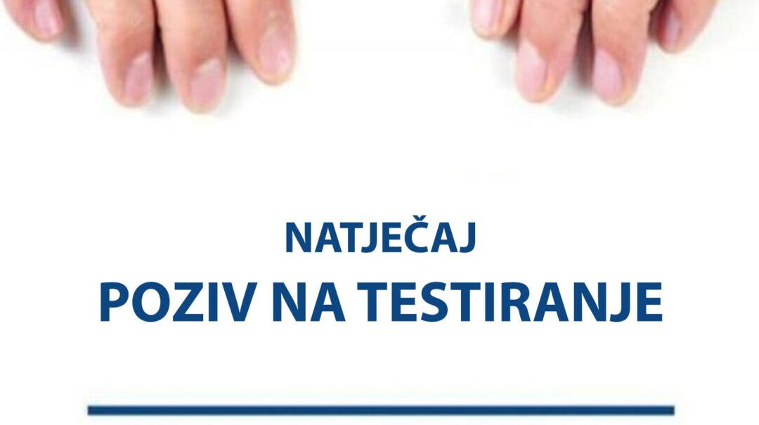 POZIV NA TESTIRANJE kandidata za natječaj za radno mjesto operativni djelatnik/ca za sigurnost i civilnu zaštitu na neodređeno puno radno vrijeme od 40 sati tjedno